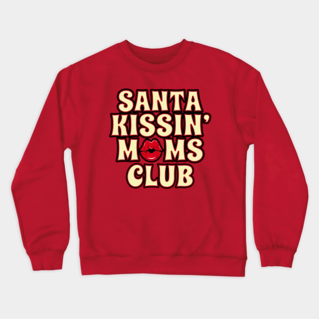 Funny Retro Christmas Kissing Moms Club Funny Xmas Gift For Moms Mothers Crewneck Sweatshirt by BoggsNicolas